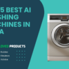 Top 5 Best AI Washing Machines In India 2024