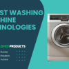 Latest Washing Machine Technologies In India 2024